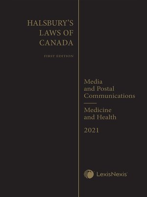 cover image of Halsbury's Laws of Canada -- Media and Postal Communications (2021 Reissue) / Medicine and Health (2021 Reissue)